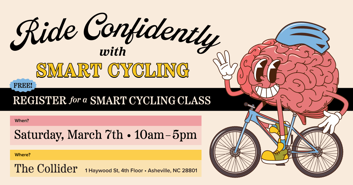Register for a Smart Cycling Class - Saturday, March 7th, 10am - 5pm at the Collider in Asheville